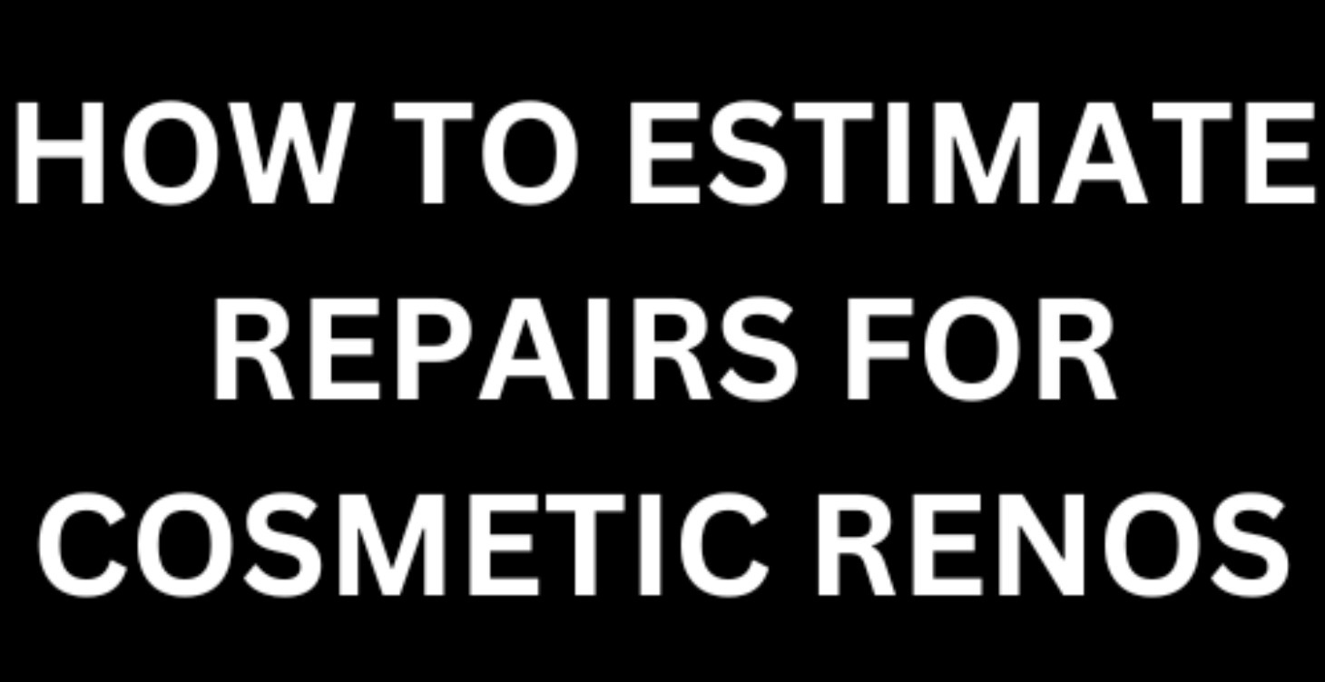How to estimate repairs for cosmetic renos