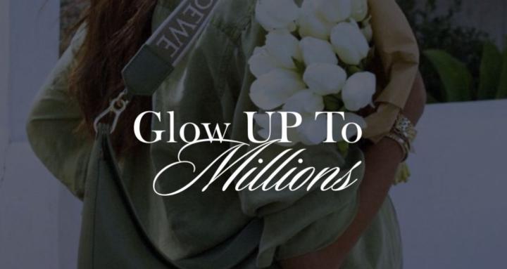 Glow Up To Millions