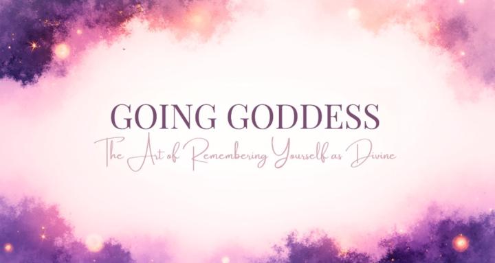 Going Goddess