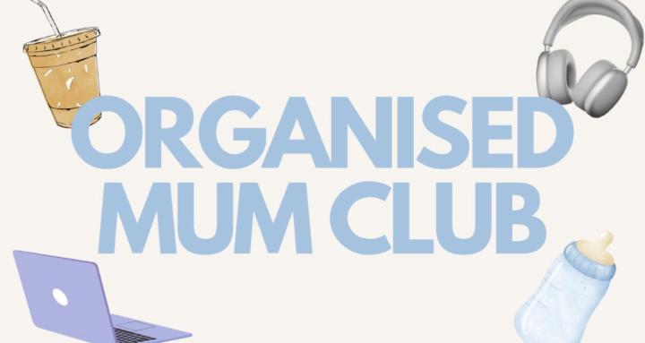 Organised Mum Club