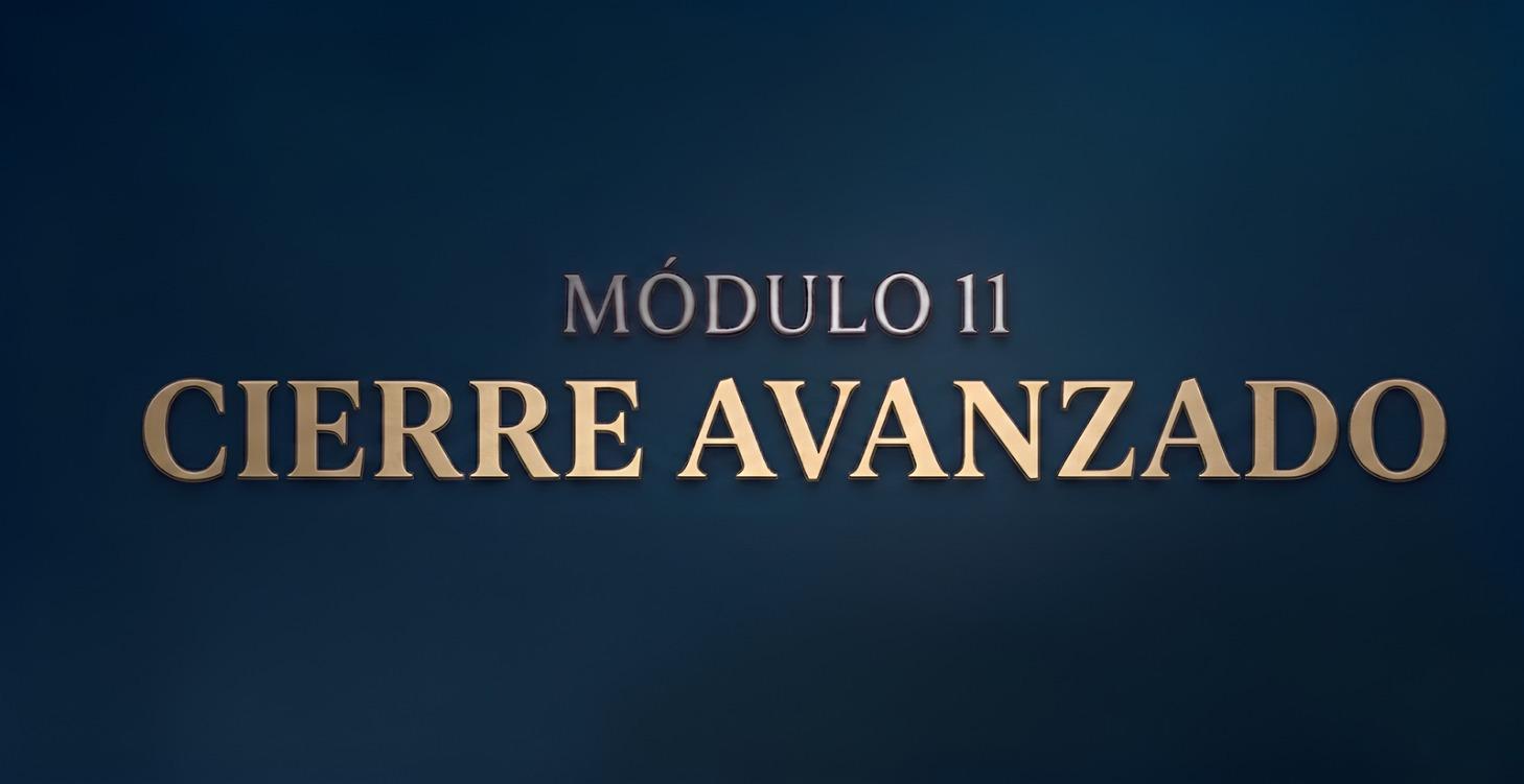 MÓDULO 11 — CIERRE AVANZADO