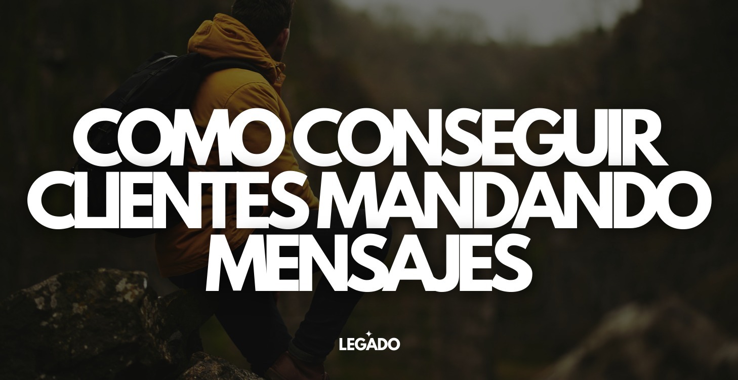 como conseguir clientes mandando mensajes