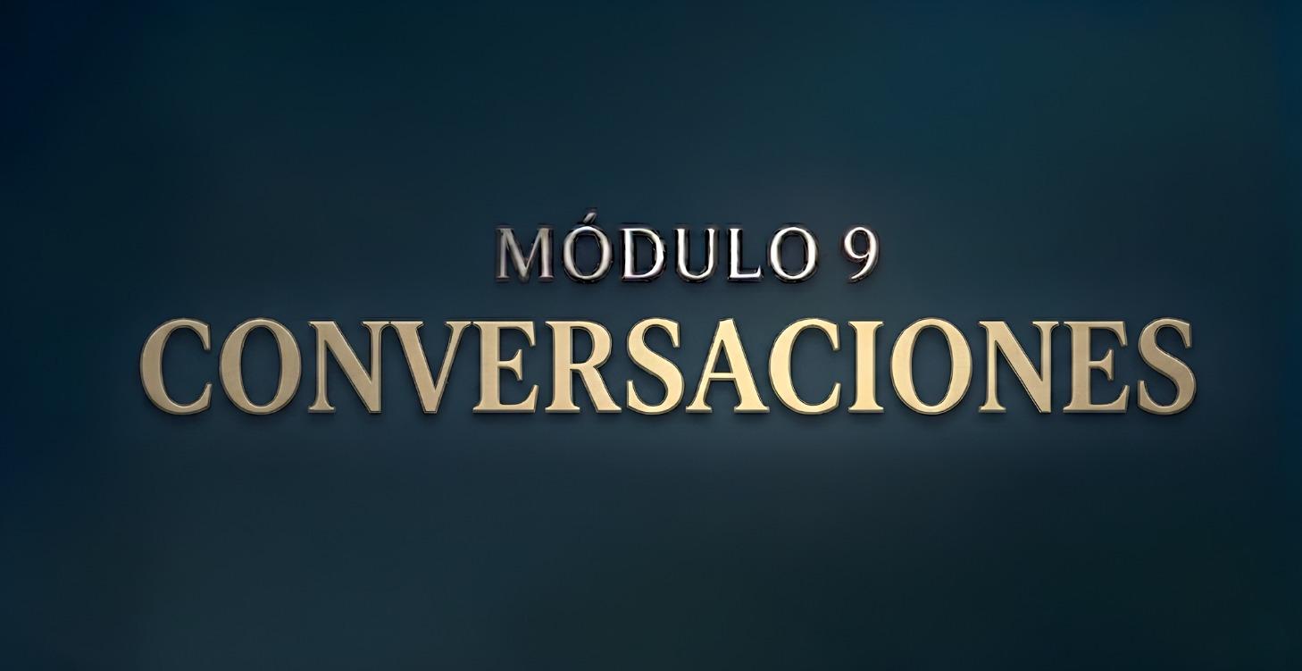 Modulo 9 : CONVERSACIONES