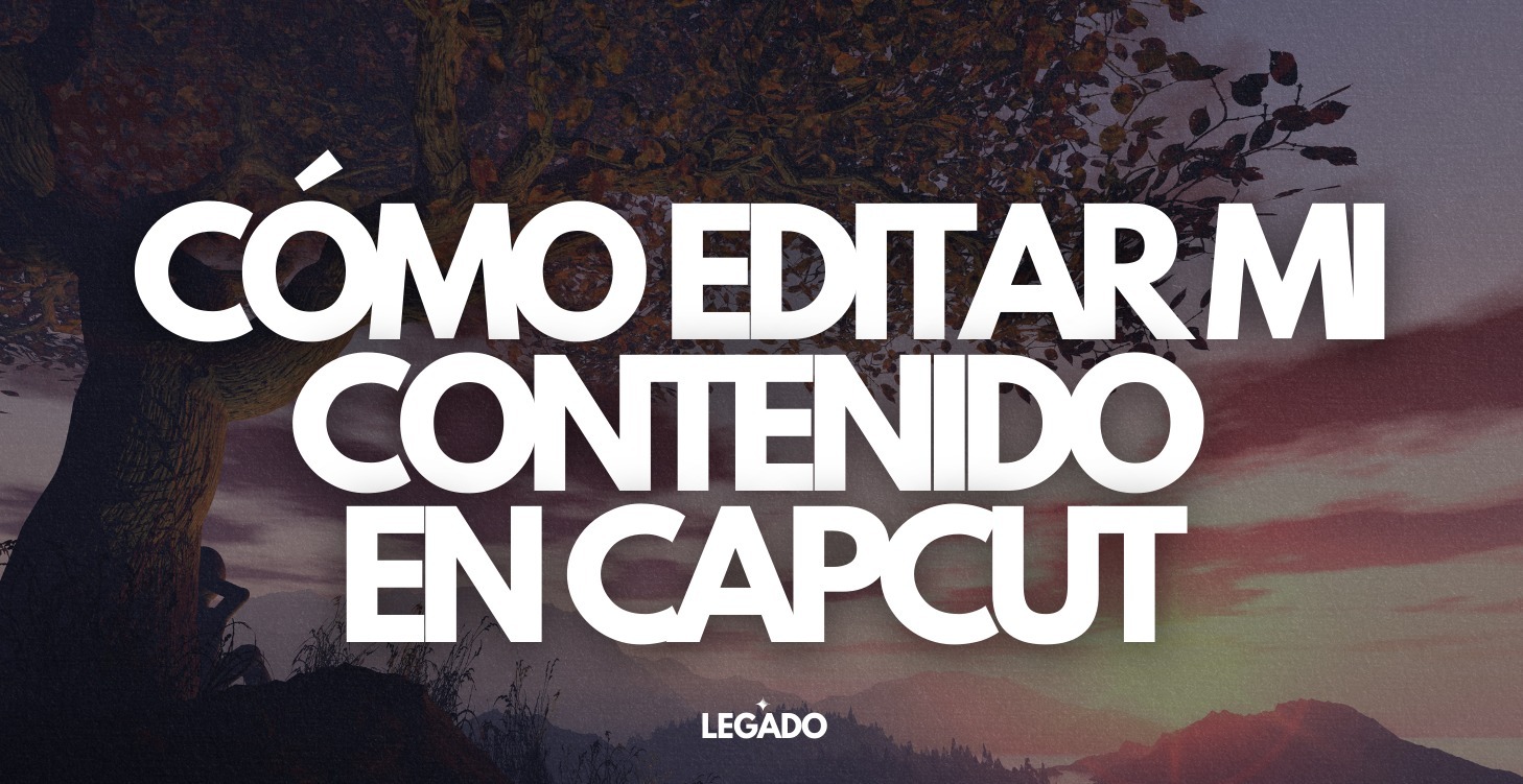 ¿Cómo editar mi contenido en CapCut?