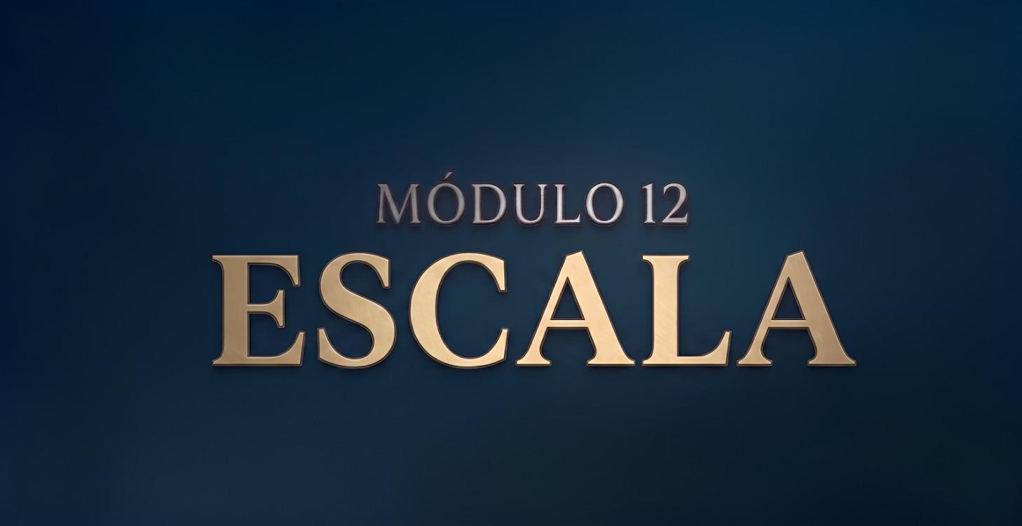 Módulo 12 - Escala
