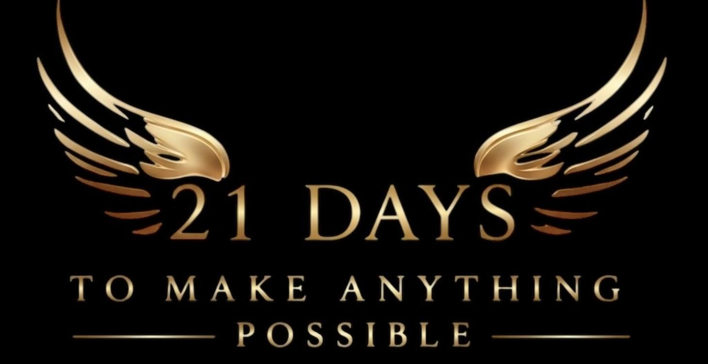 21 Days to Make Anything Possible