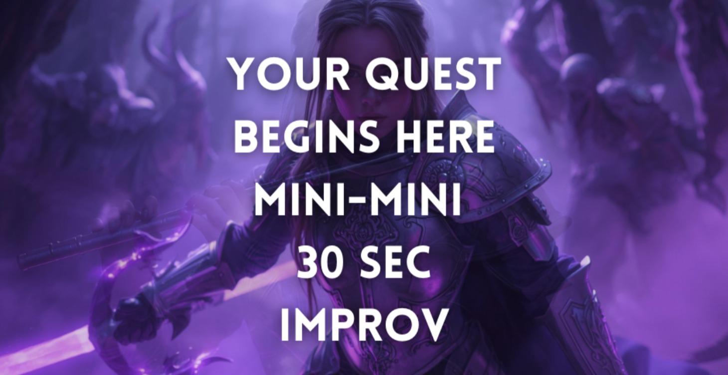 MINI-MINI IMPROV QUEST