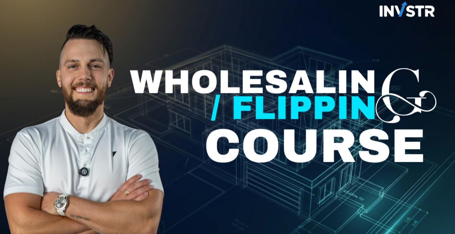 Wholesaling/Flipping Course