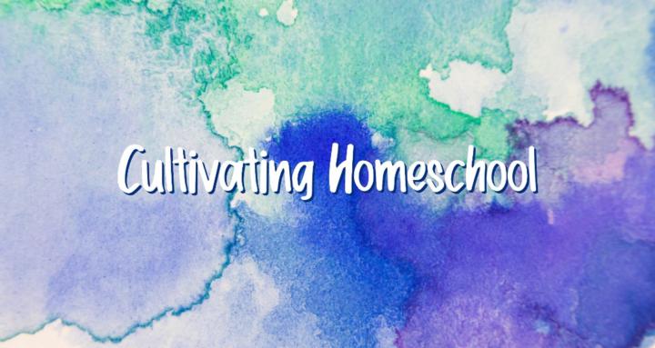 Cultivating Homeschool
