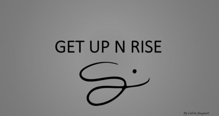GET UP N RISE