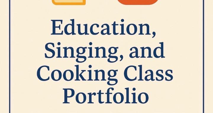 Education/singing and cooking 