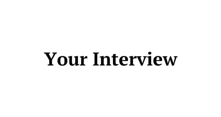 Your Interview