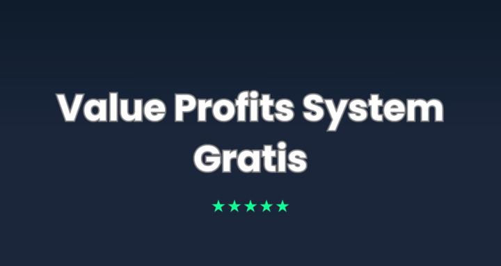 Value Profits System - Gratis