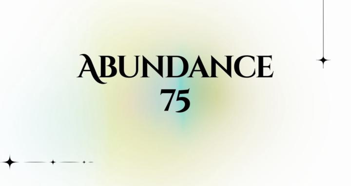Abundance 75