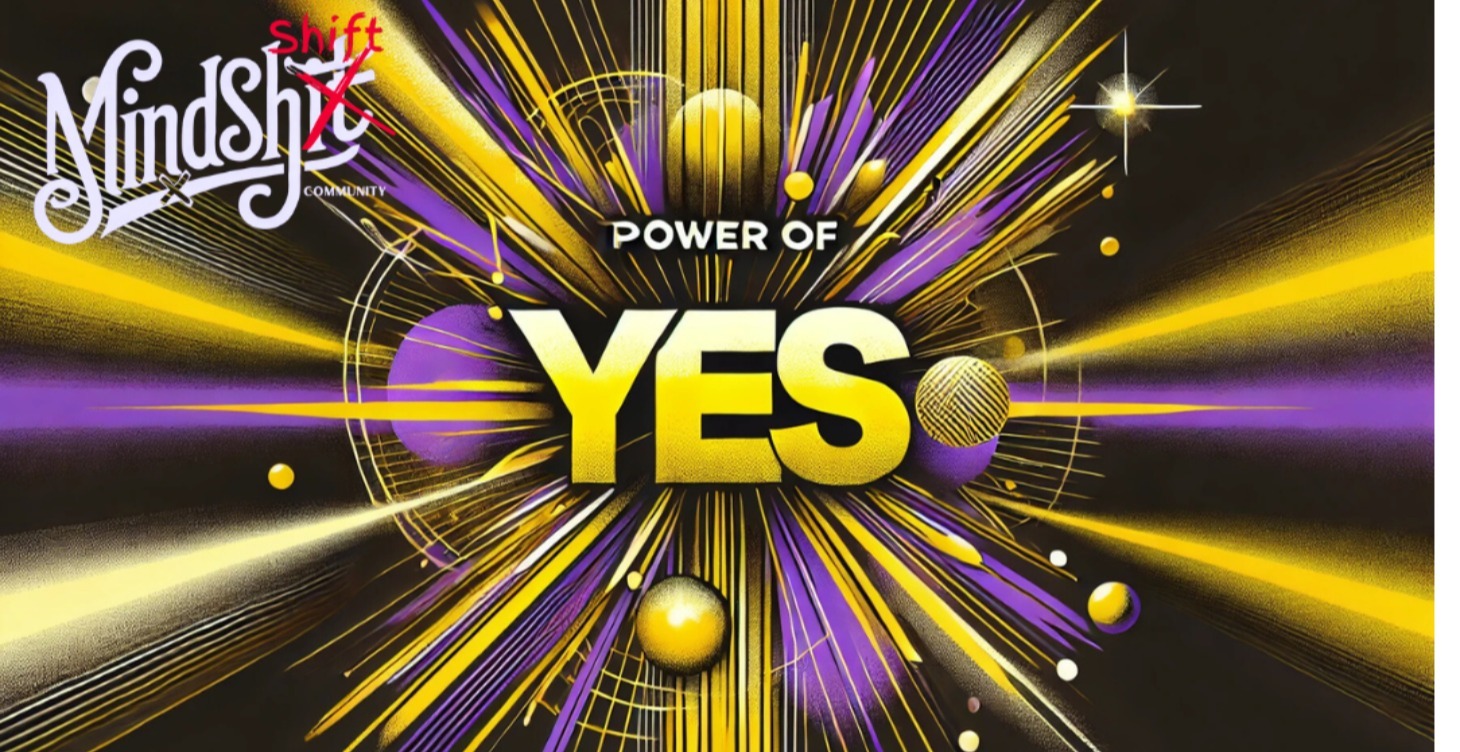 The Power of Yes