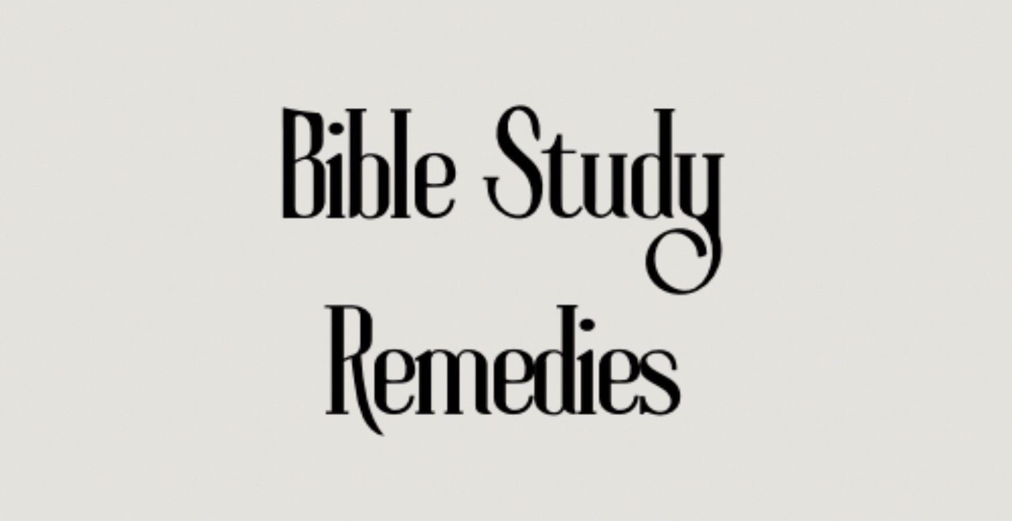 Bible Study Remedies