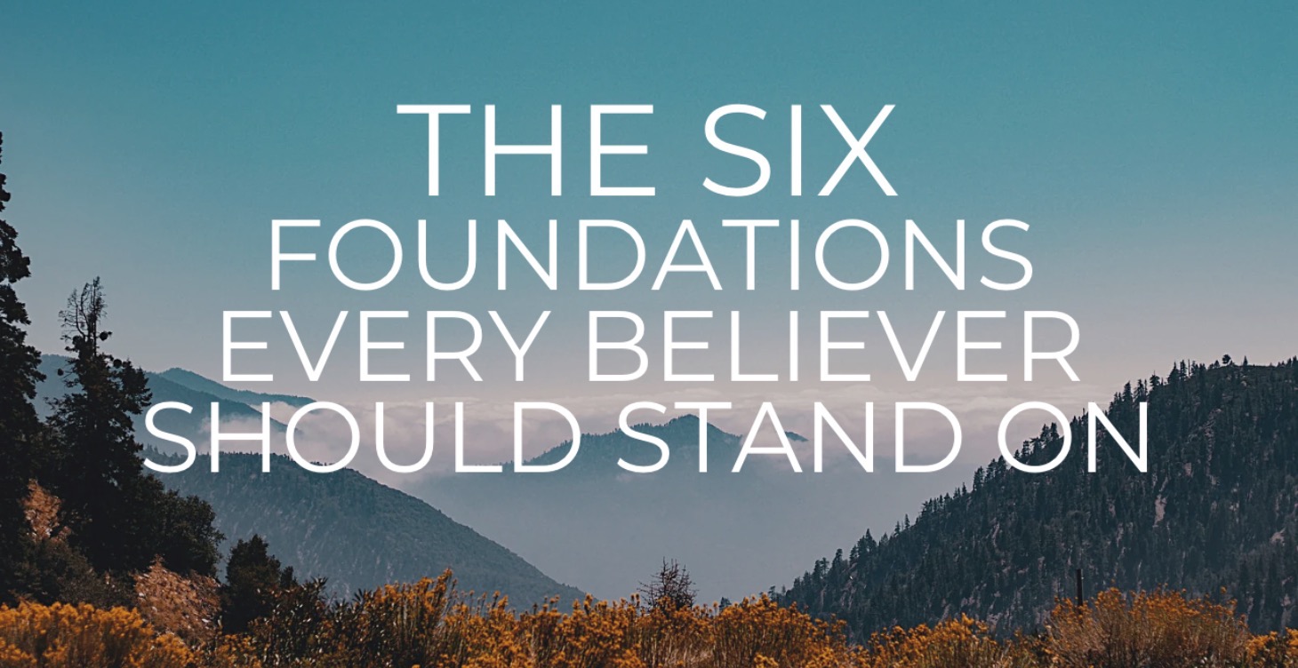 Six Foundations Every Believer Should Stand On