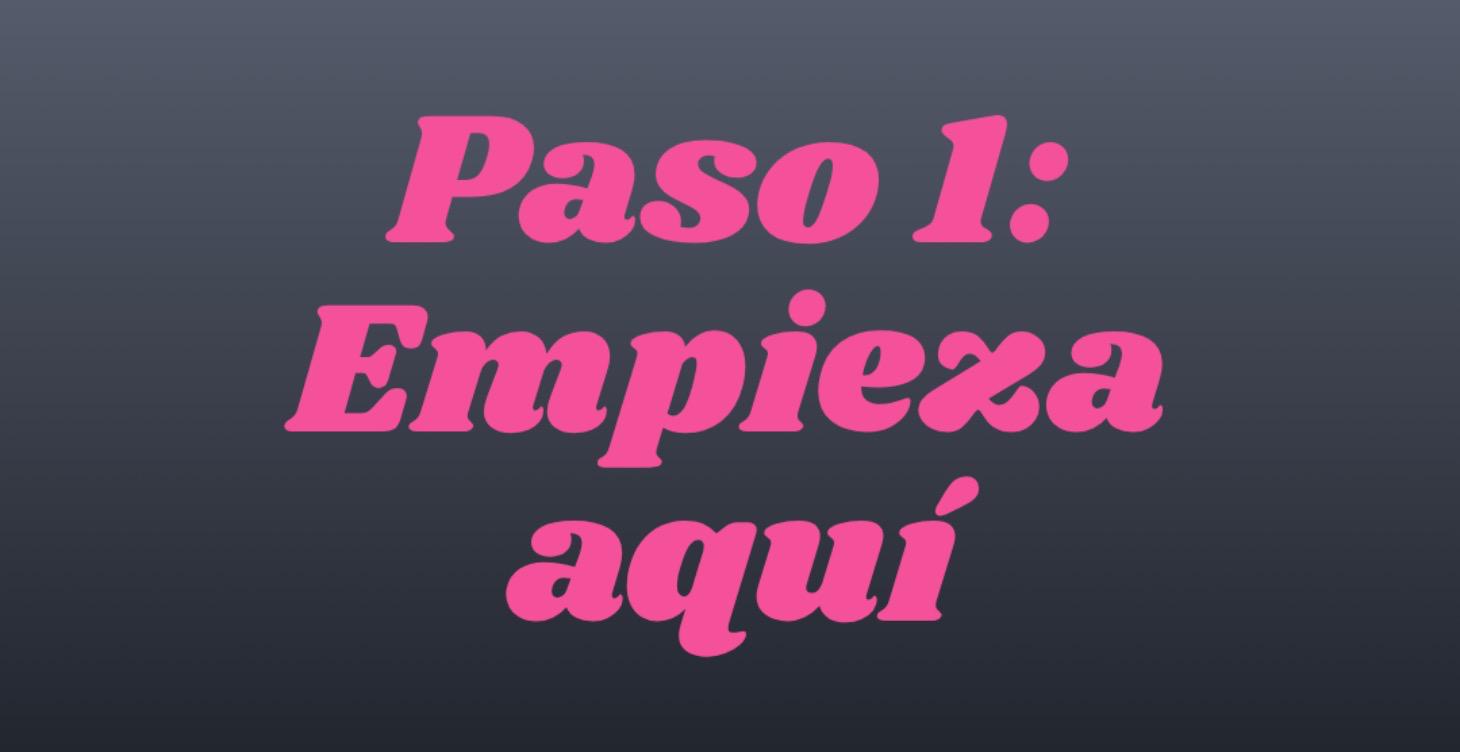 Paso 1: Empieza aquí