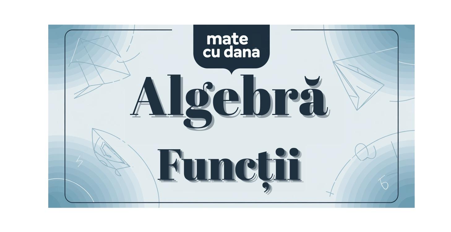 Algebră- Funcții