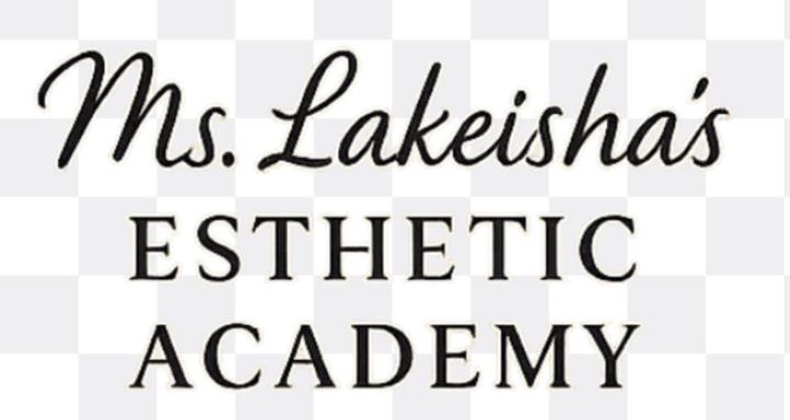 Ms.Lakeisha's Esthetic Academy