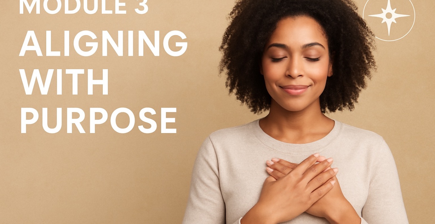 Module 3: Aligning with Purpose