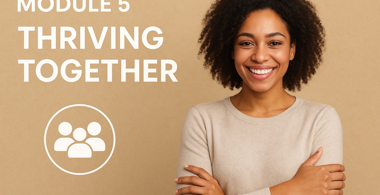 Module 5: Thriving Together