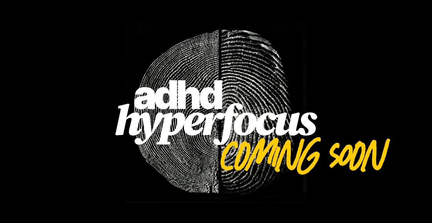 Hyperfocus