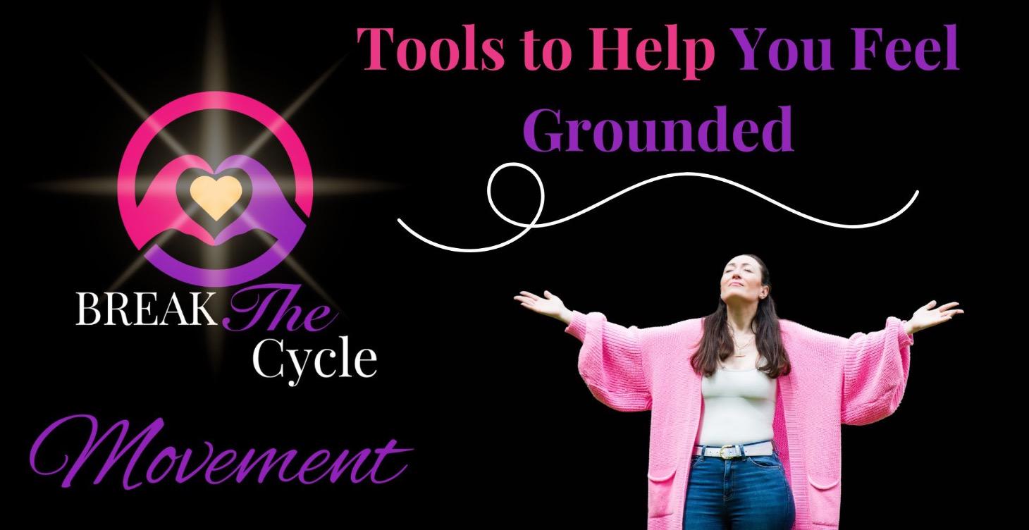 Tools to Help You Feel Grounded