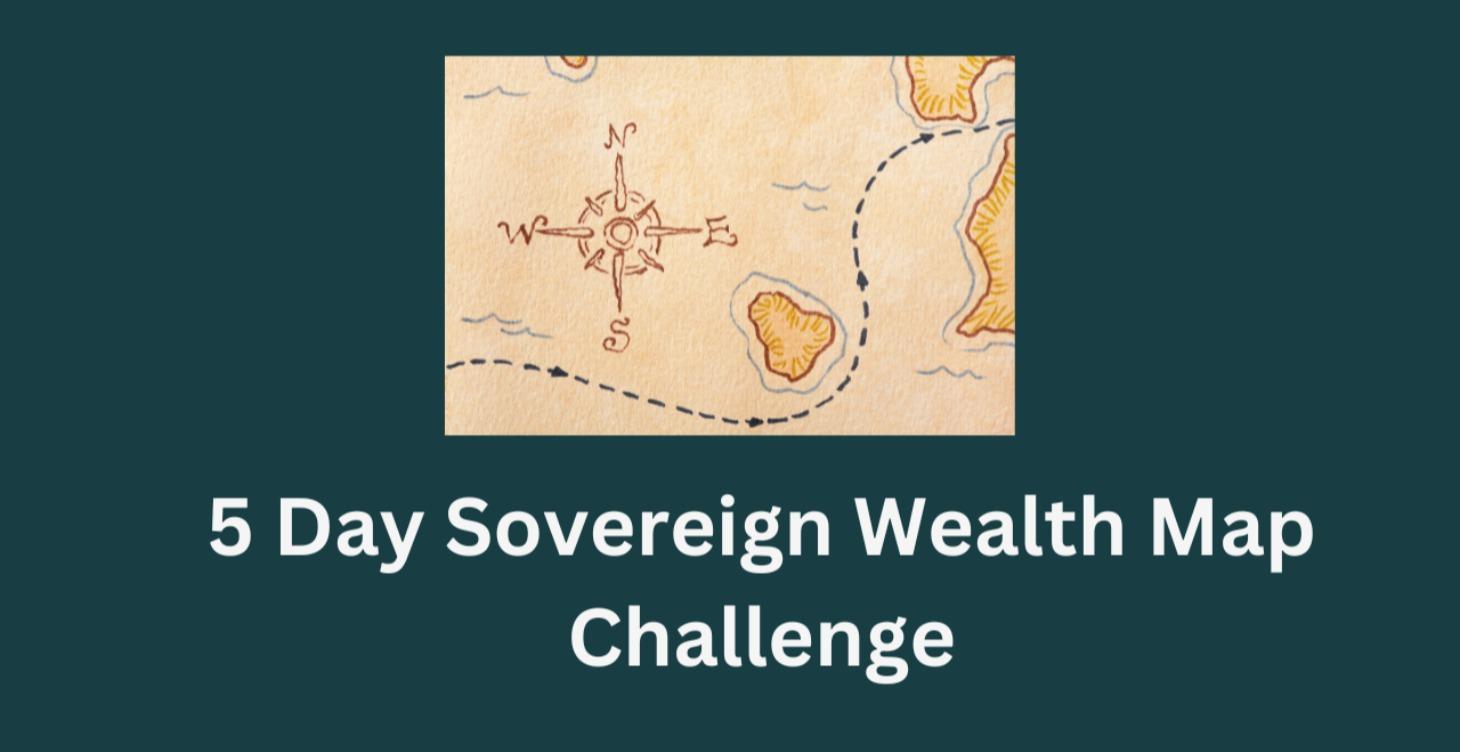 The 5-Day Sovereign Wealth Map Challenge