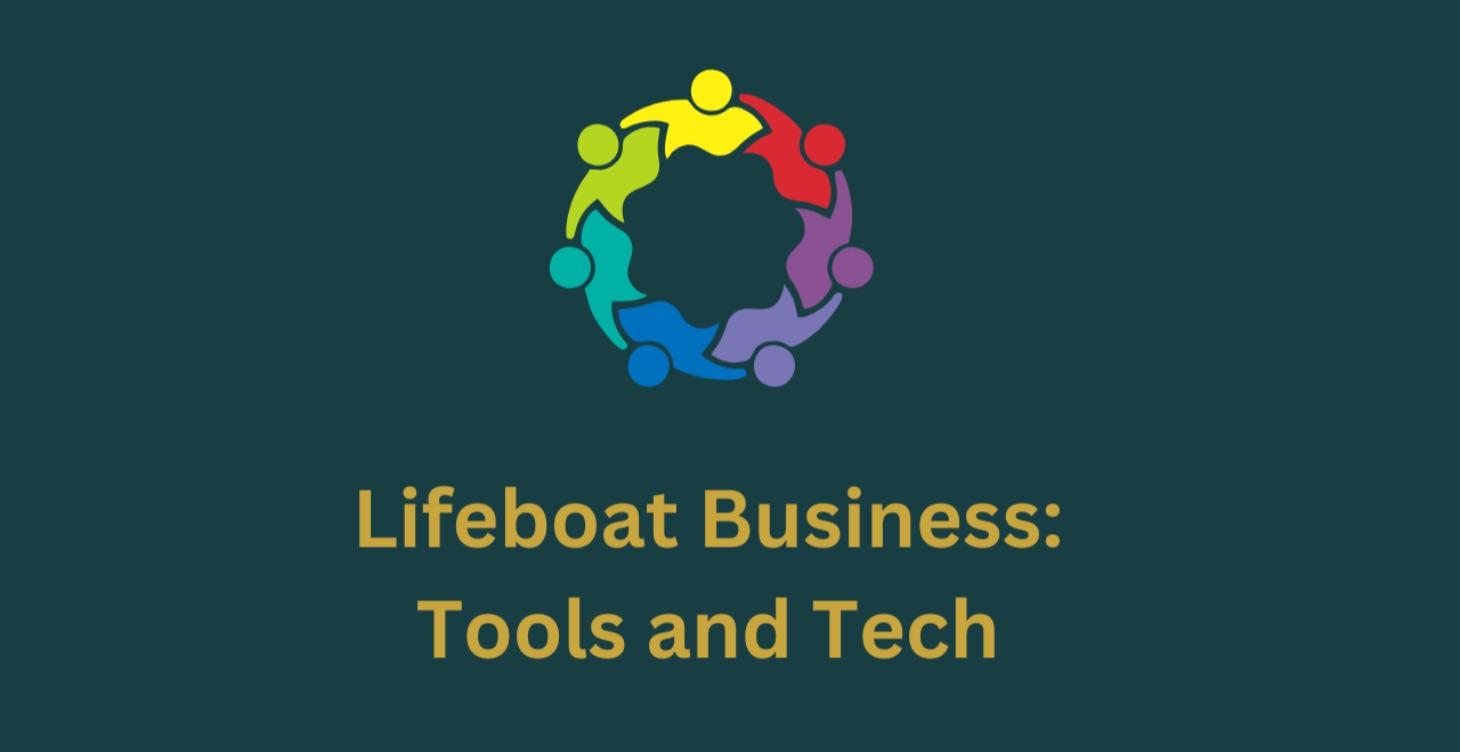 Lifeboat Business: Tools and Tech