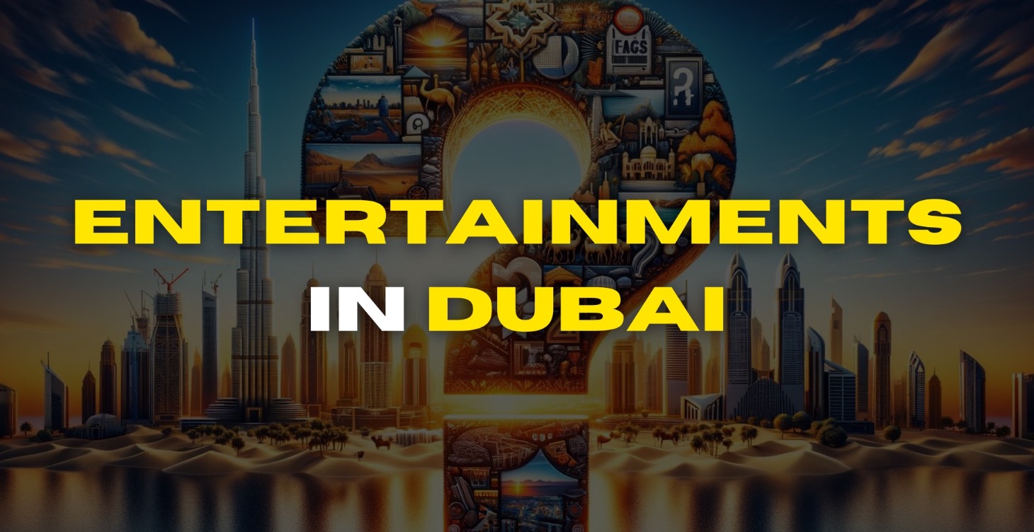 Entertainments in Dubai