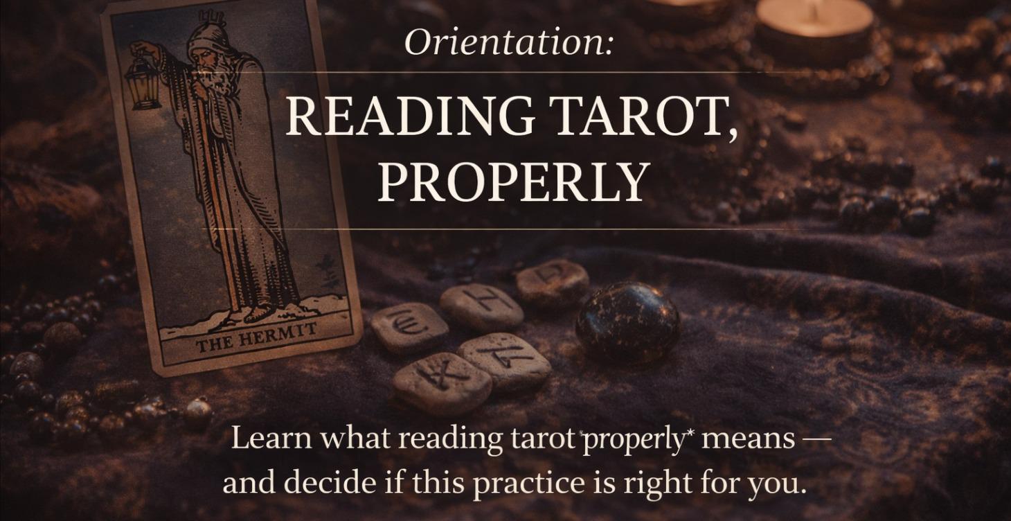 Orientation: Reading Tarot, Properly