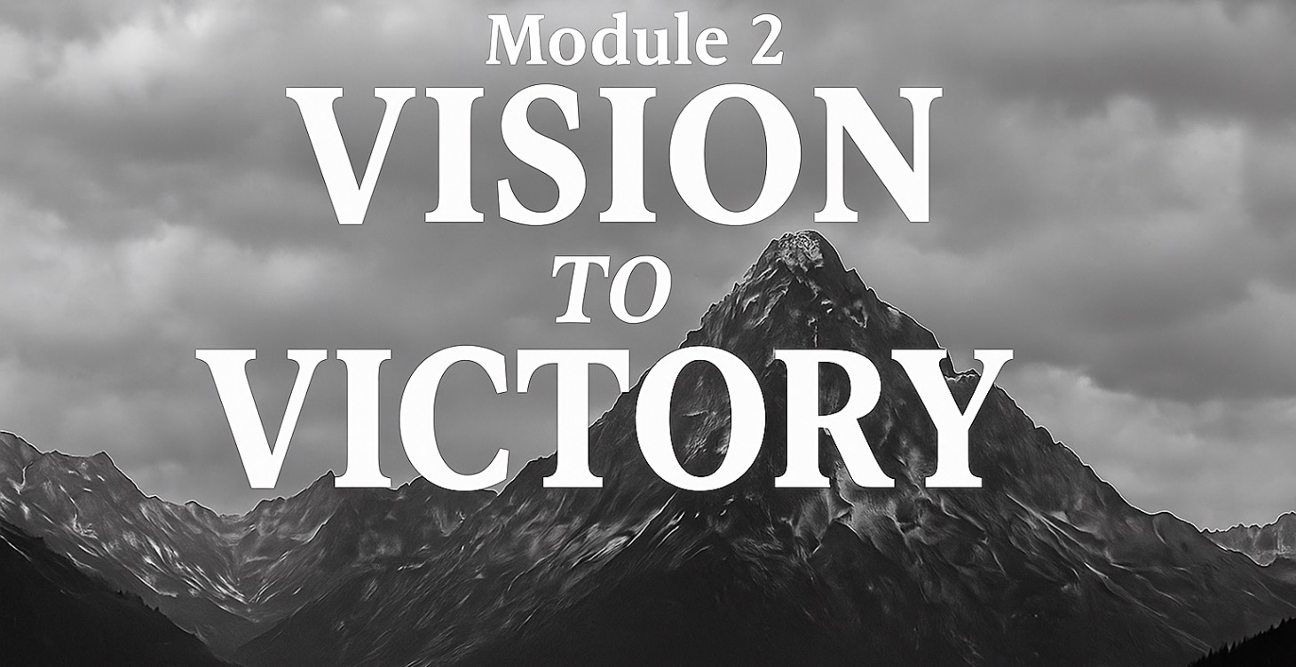 Vision to Victory - Module 2