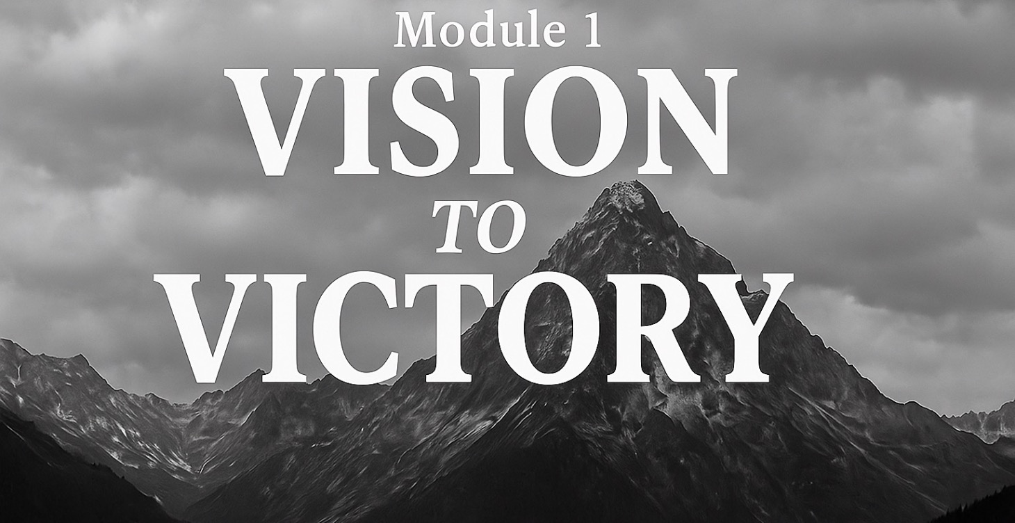 Vision to Victory - Module 1