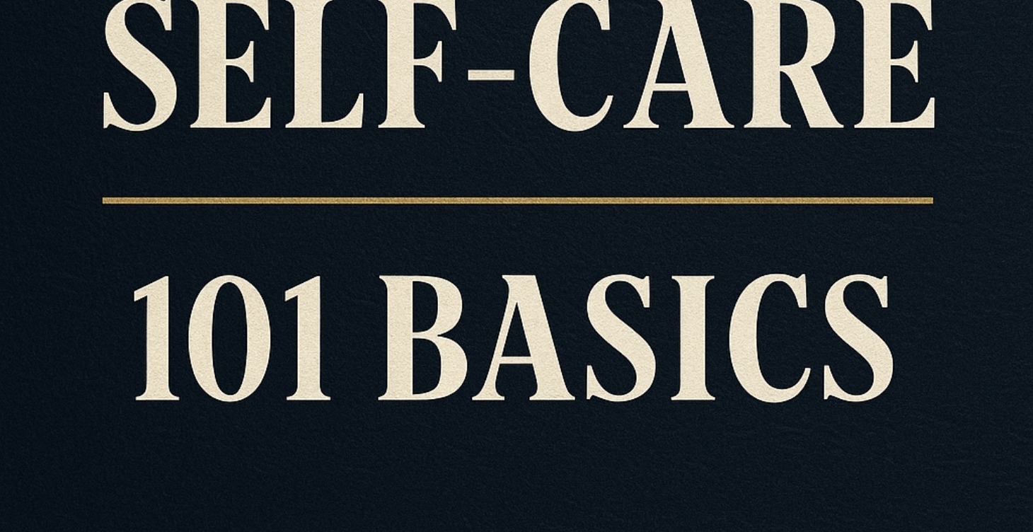 Self Care 101 Basics
