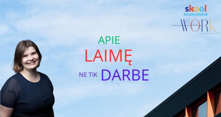 Apie laimę ne tik darbe