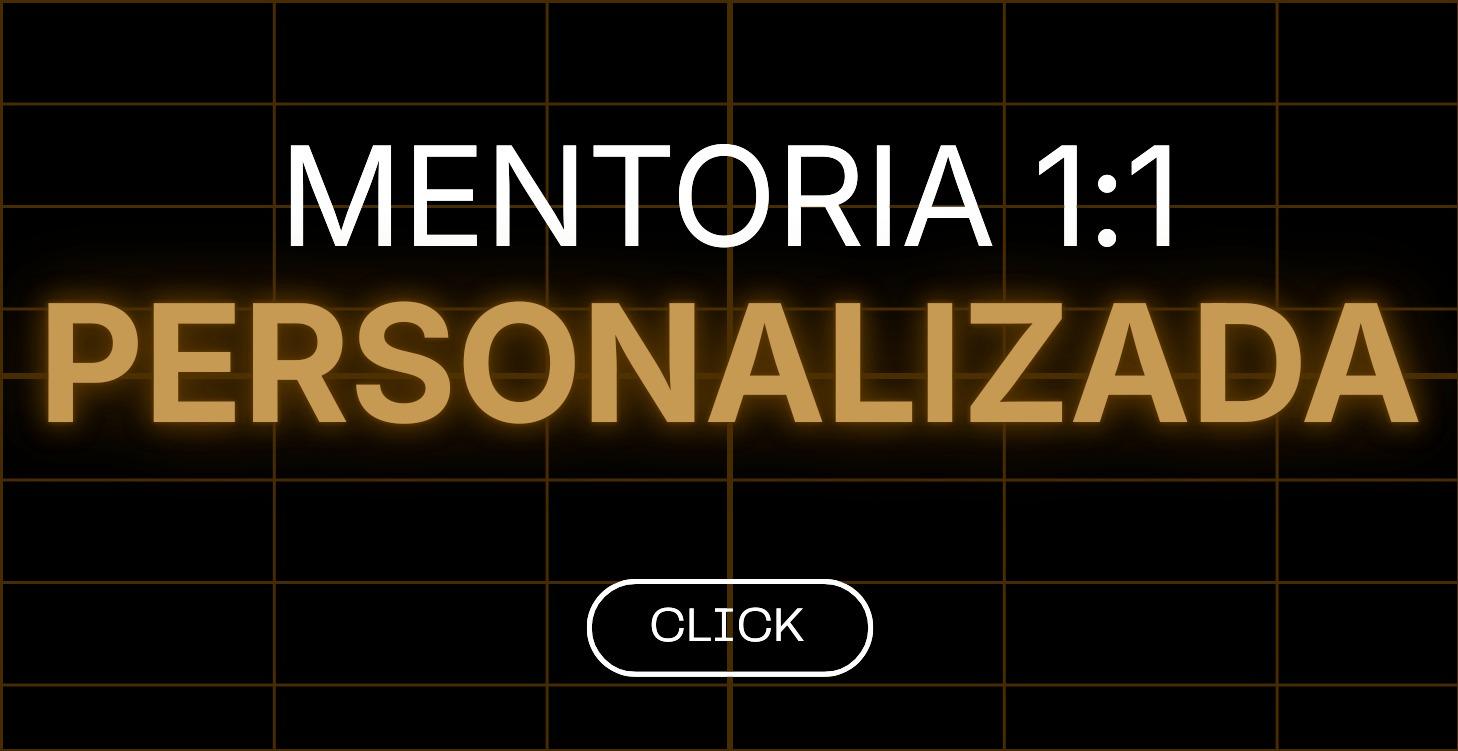 Mentoria 1:1 Personalizada