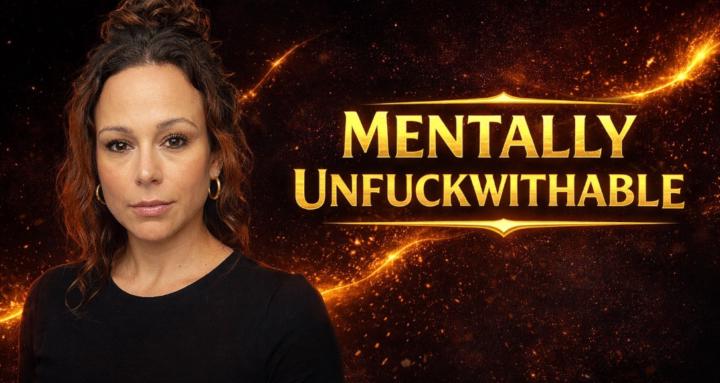 Mentally Unfuckwithable