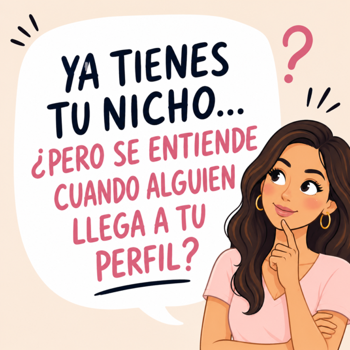 Ya tienes tu nicho… ¿pero se entiende cuando alguien llega a tu perfil?