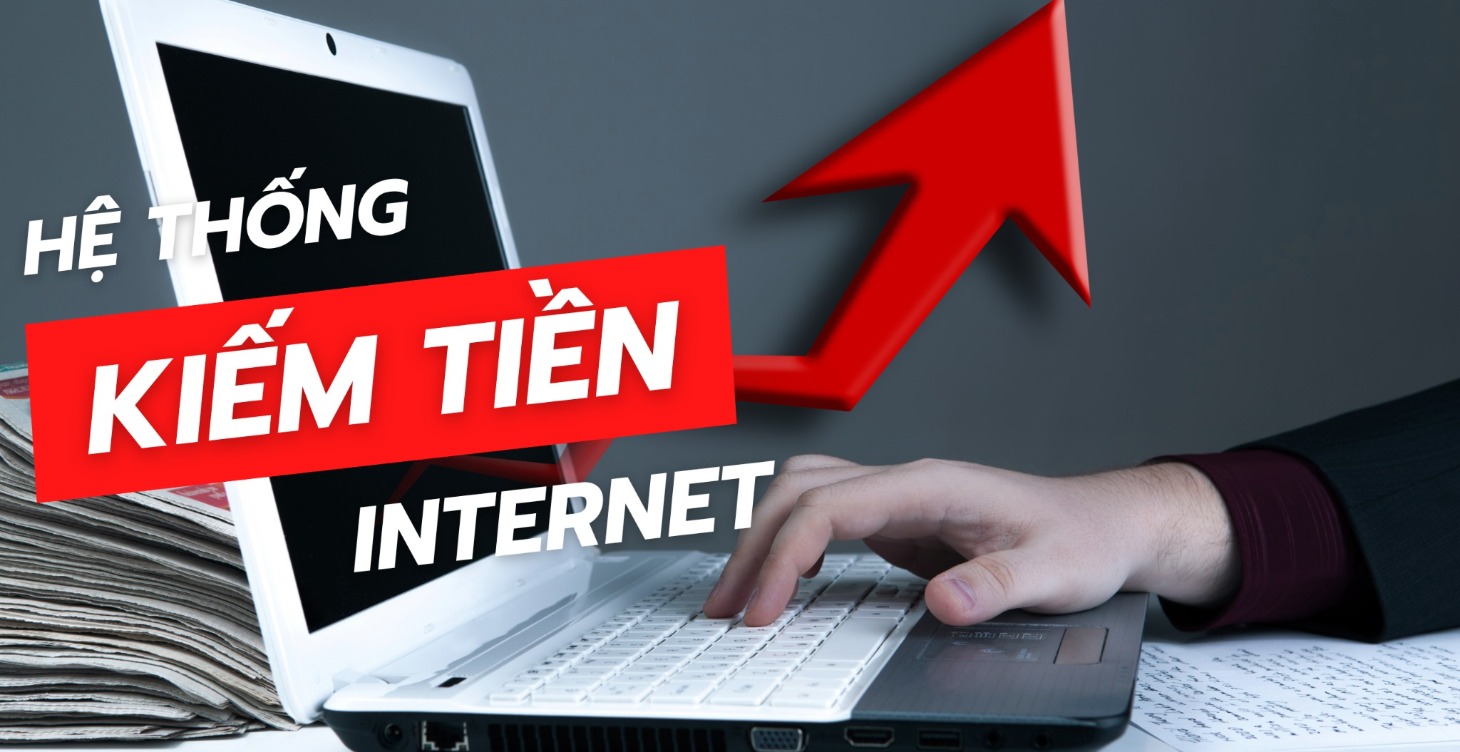 Hệ Thống Kiếm Tiền Trên Internet