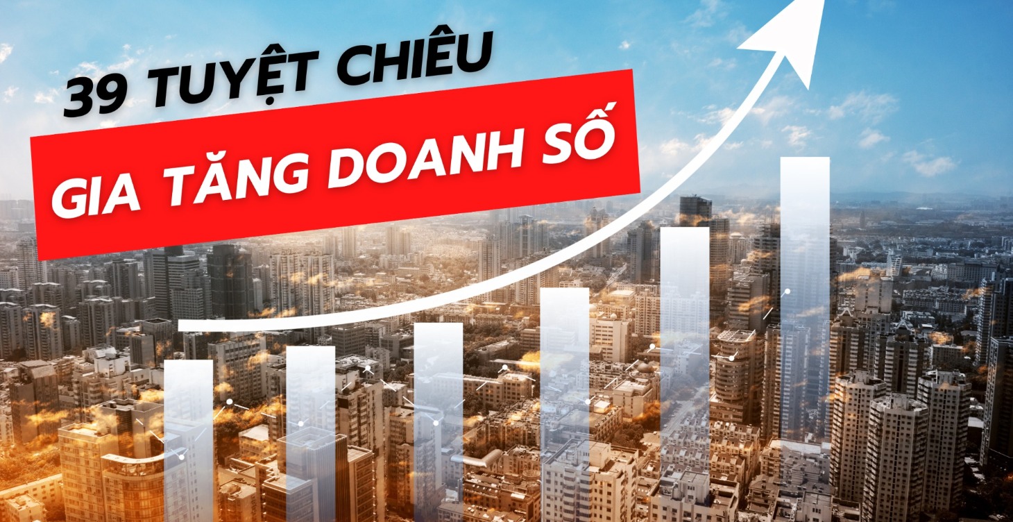 39 Tuyệt Chiêu Gia Tăng Doanh Số