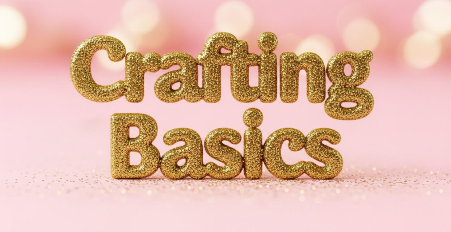 Crafting Basics