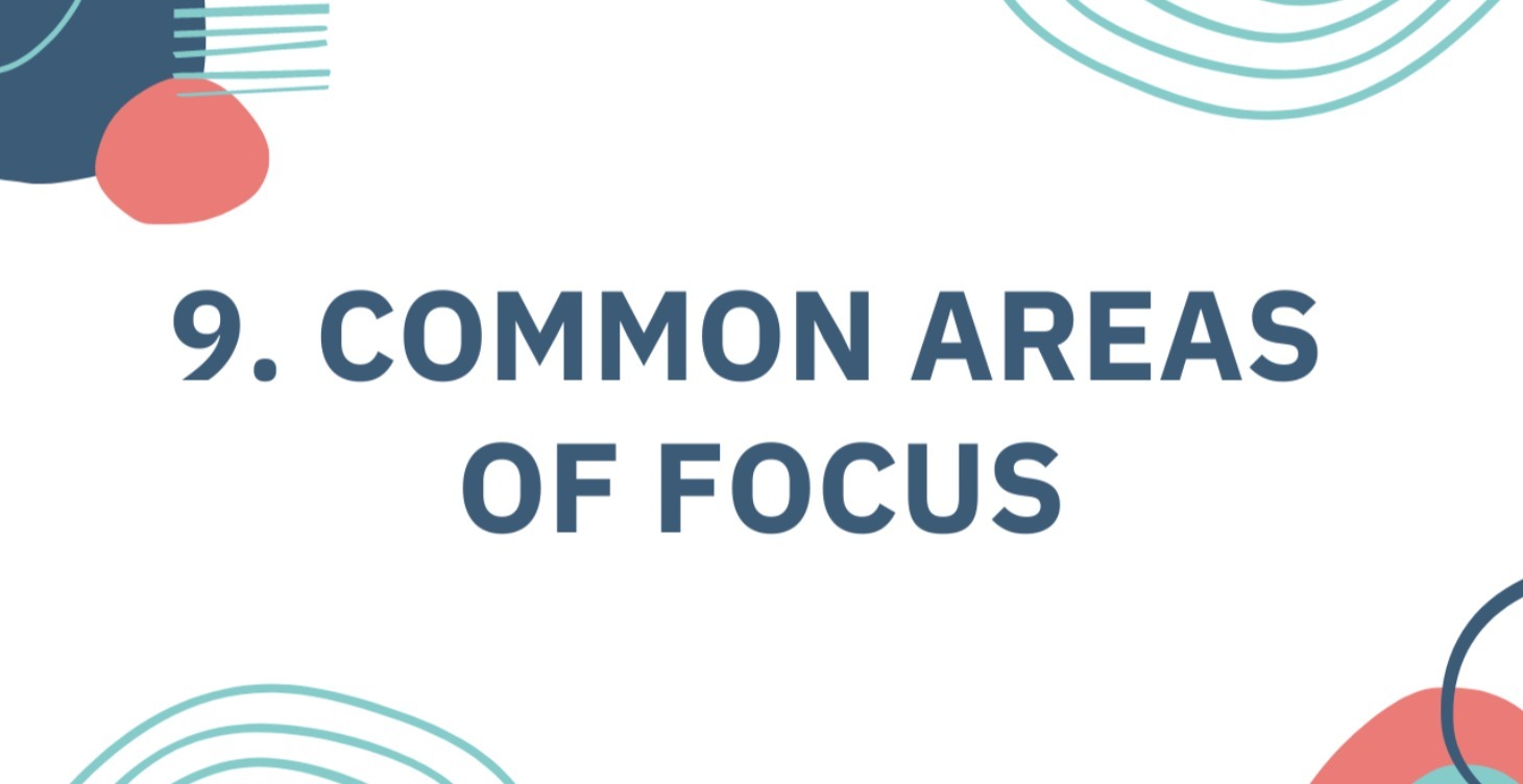 9. Common Areas of Focus