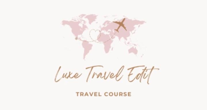 The Luxe Travel Edit