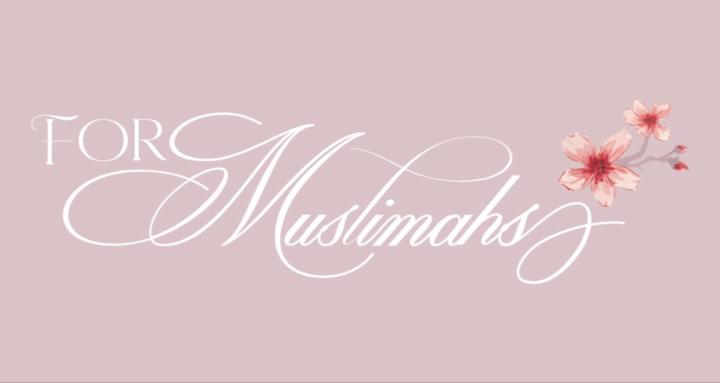 For Muslimahs