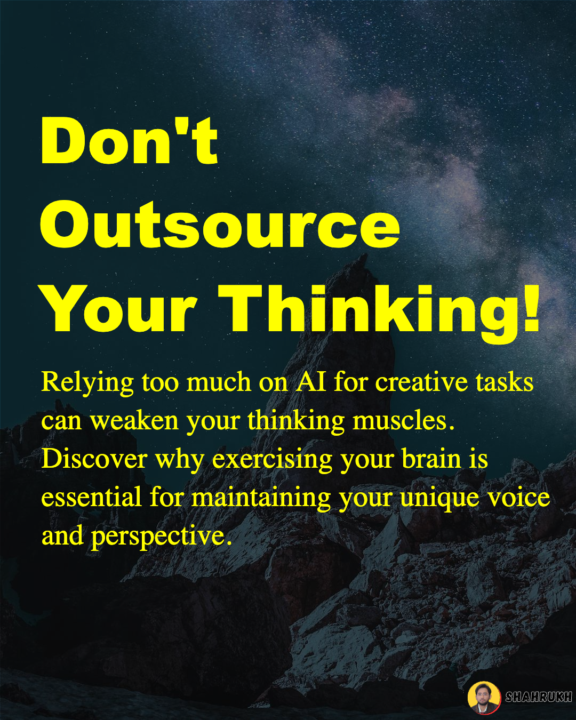 🤔 Do not outsource your “thinking” to AI 💭