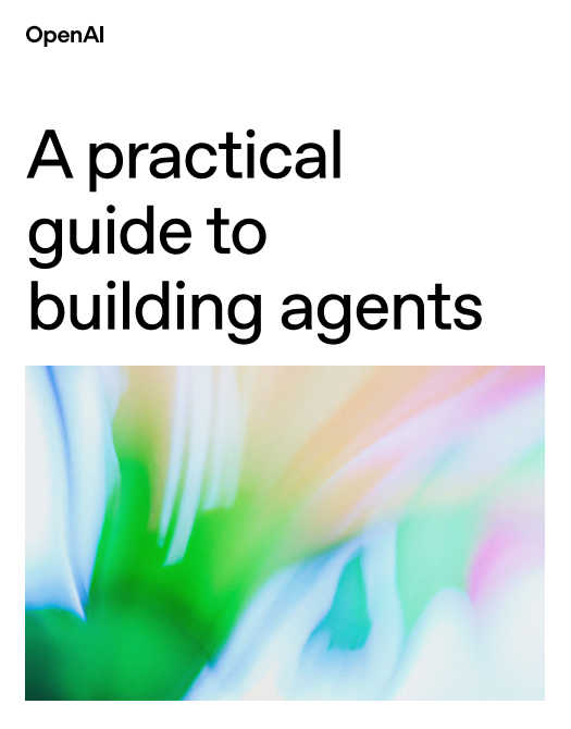 OpenAI's Practical Guide to Building AI Agents 🤖📝