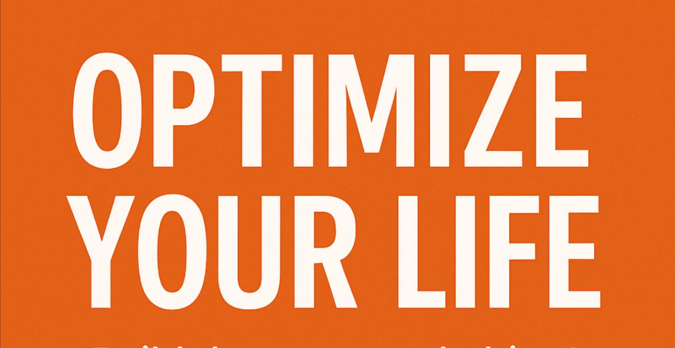 Optimize Your Life: Build Habits & Momentumum