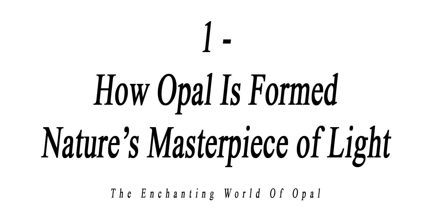 1) How Opal Is Formed
