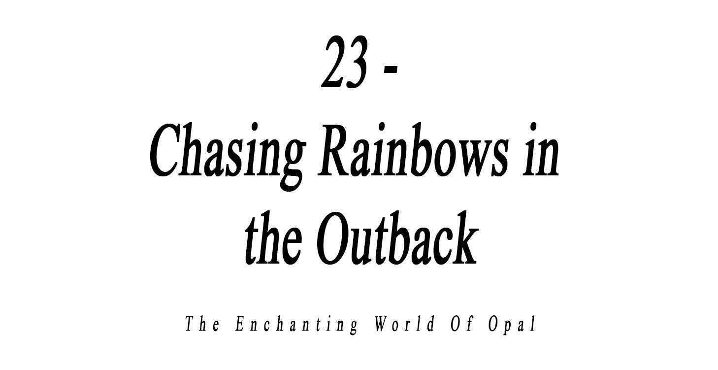 23 - Chasing Rainbows in the Outback